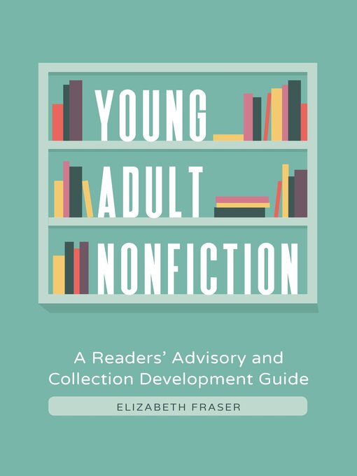 Title details for Young Adult Nonfiction by Elizabeth Fraser - Available